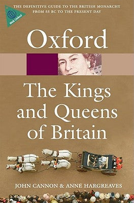 The Kings & Queens of Britain by Cannon, John