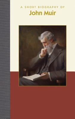 A Short Biography of John Muir by Smith, Richard