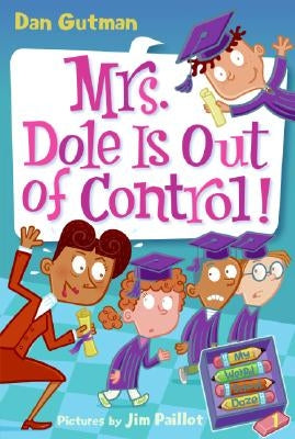 My Weird School Daze #1: Mrs. Dole Is Out of Control! by Gutman, Dan