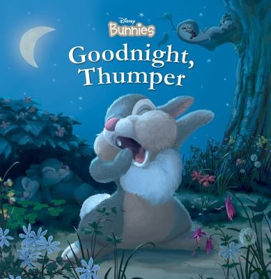 Disney Bunnies Goodnight, Thumper! by Disney Books