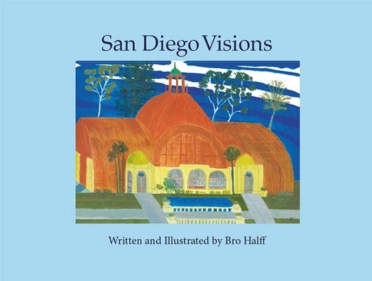 San Diego Visions by Halff, Bro