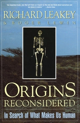 Origins Reconsidered: In Search of What Makes Us Human by Leakey, Richard E.