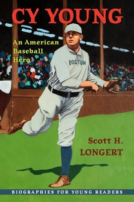 Cy Young: An American Baseball Hero by Longert, Scott H.