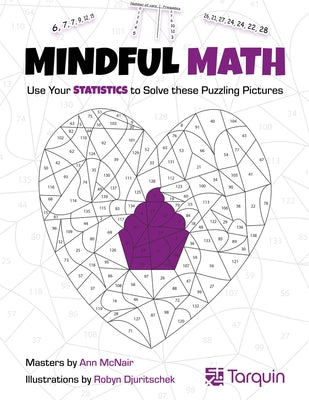 Mindful Math 3, 3: Use Your Statistics to Solve These Puzzling Pictures by McNair, Ann
