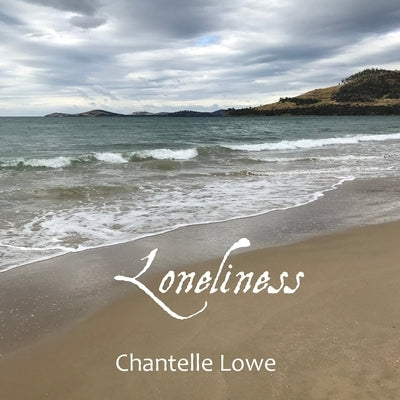 Loneliness by Lowe, Chantelle