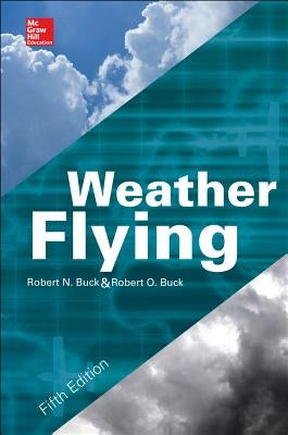 Weather Flying by Buck, Robert N.