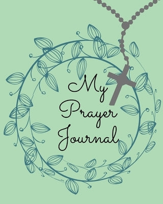 My Prayer Journal.Amazing Guided Prayer Journal Filled with Quotes From the Proverbs Meant to Give Meaning to Your Prayer Sessions. by Publishing, Cristie
