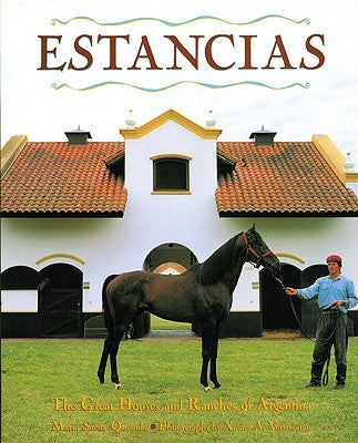 Estancias/ Ranches: The Great Houses and Ranches of Argentina by Quesada, Maria Saenz