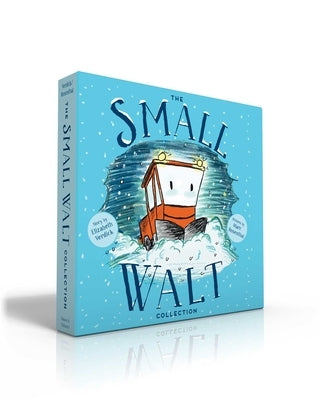 The Small Walt Collection: Small Walt; Small Walt and Mo the Tow; Small Walt Spots Dot by Verdick, Elizabeth