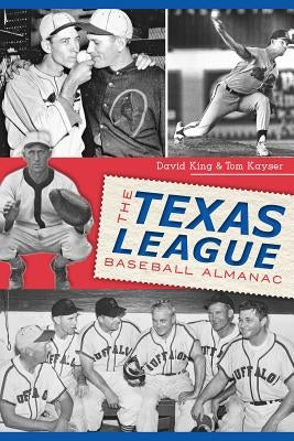 The Texas League Baseball Almanac by Kayser, Tom