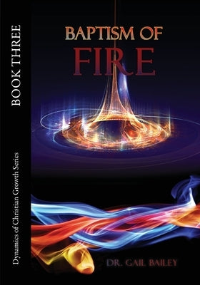 Baptism of Fire by Bailey, Gail