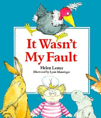 It Wasn't My Fault by Munsinger, Lynn