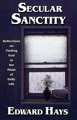 Secular Sanctity by Hays, Edward