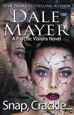 Snap, Crackle ...: A Psychic Visions Novel by Mayer, Dale