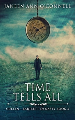 Time Tells All by O'Connel, Janeen Ann