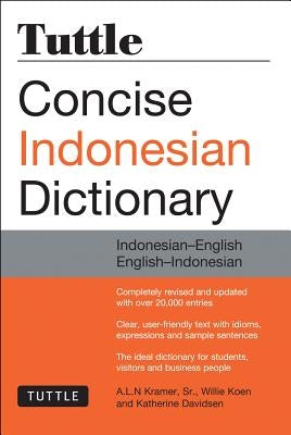 Tuttle Concise Indonesian Dictionary: Indonesian-English/English-Indonesian by Kramer, A. L. N.