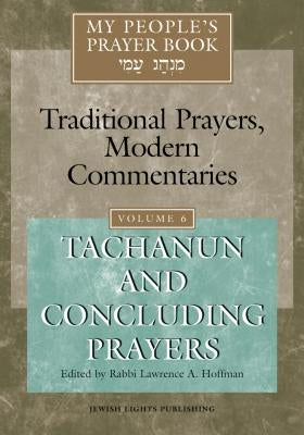 My People's Prayer Book Vol 6: Tachanun and Concluding Prayers by Brettler, Marc Zvi