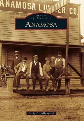 Anamosa by Dirkshaugsted, Becky