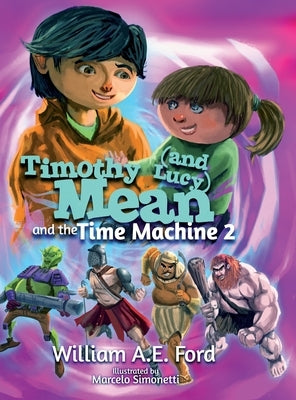 Timothy Mean and the Time Machine 2 by Ford, William Ae