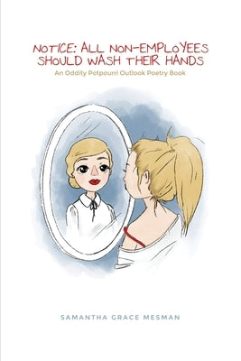 Notice: All Non-Employees Should Wash Their Hands by Mesman, Samantha Grace