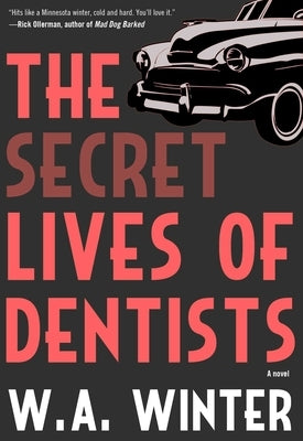 The Secret Lives of Dentists by Winter, W. a.