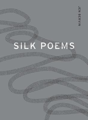 Silk Poems by Bervin, Jen