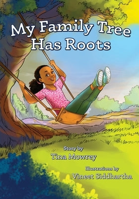 My Family Tree Has Roots by Mowrey, Tina