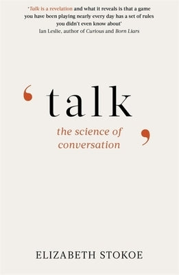 Talk: The Science of Conversation by Stokoe, Elizabeth