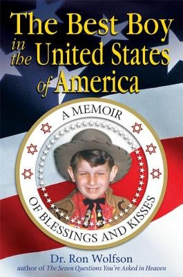 The Best Boy in the United States of America: A Memoir of Blessings and Kisses by Wolfson, Ron