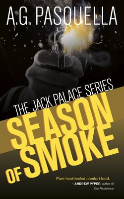 Season of Smoke by Pasquella, A. G.
