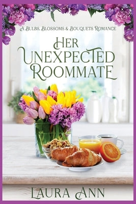 Her Unexpected Roommate by Ann, Laura