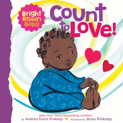 Count to Love! (a Bright Brown Baby Board Book) by Pinkney, Andrea